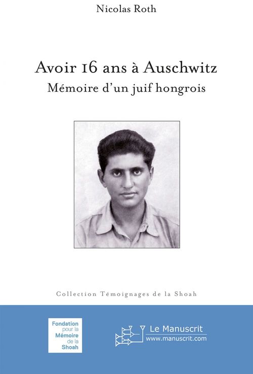 ebook cover of Avoir 16 ans à Auschwitz, by Nicolas Roth