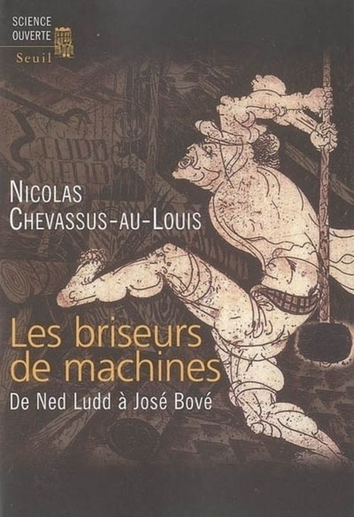 ebook cover of Les Briseurs de machines. De Ned Ludd à José Bové, by Nicolas Chevassus-au-Louis