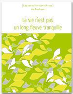 Couverture ebook de La vie n'est pas un long fleuve tranquille, de Marie Borrel