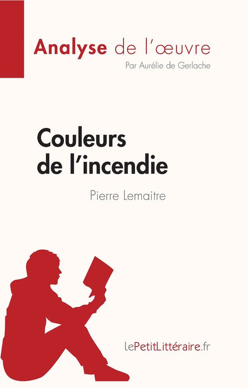 ebook cover of Couleurs de l'incendie de Pierre Lemaitre (Analyse de l'oeuvre), by Aurélie de Gerlache