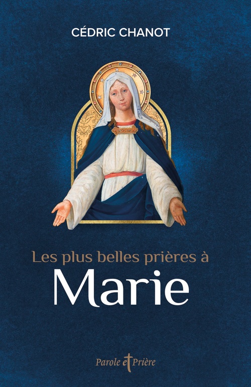 ebook cover of Les plus belles prières à Marie, by Cédric Chanot