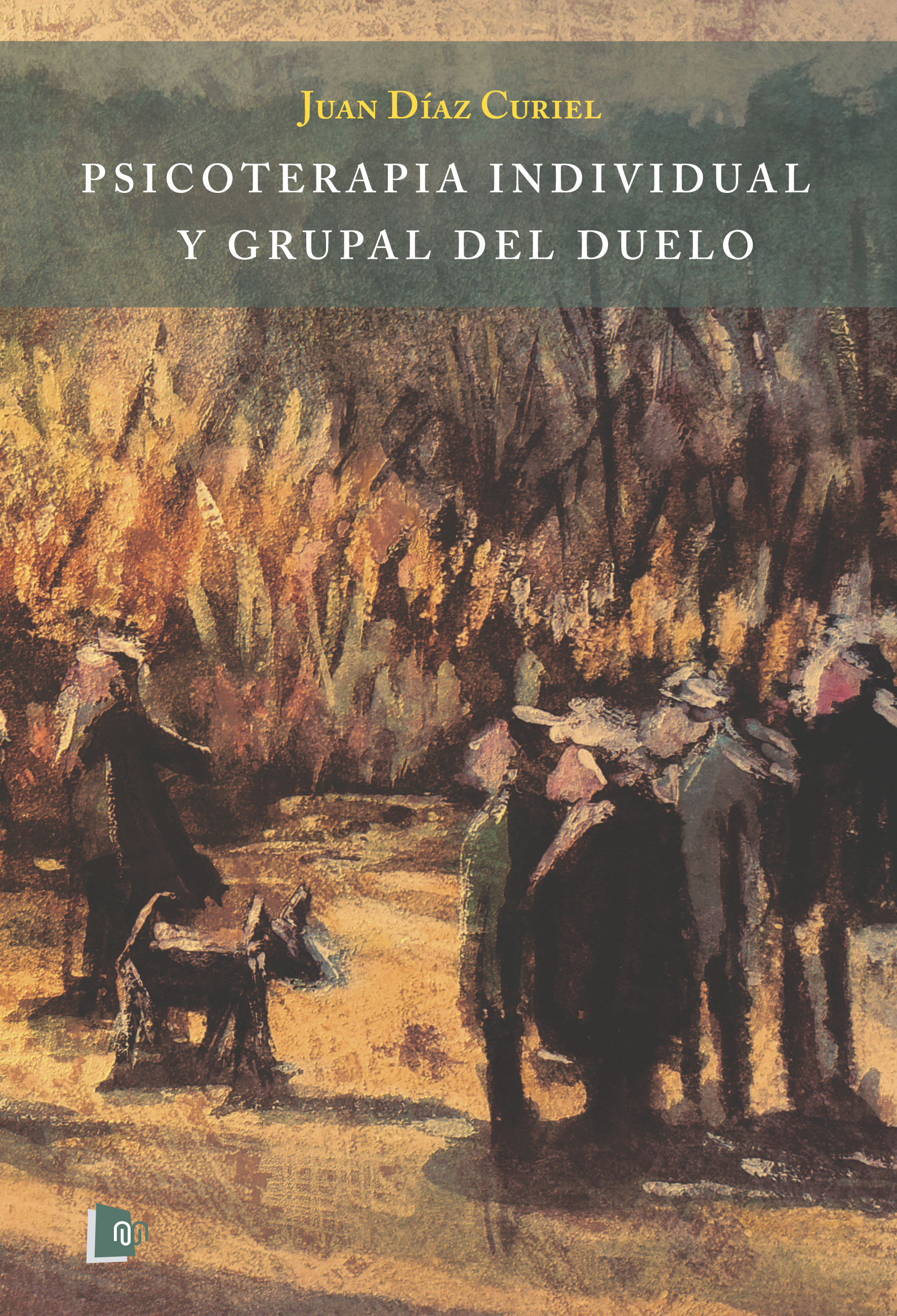 Couverture ebook de Psicoterapia individual y grupal del duelo, de Juan Diaz Curiel