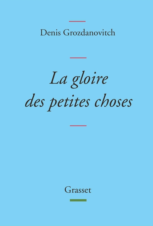 Couverture ebook de La gloire des petites choses, de Denis Grozdanovitch