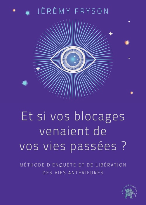 Couverture ebook de Et si vos blocages venaient de vos vies passées ?, de Jérémy Fryson