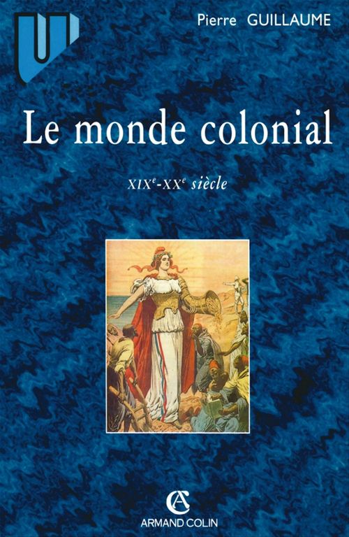 Couverture ebook de Le monde colonial : XIXe-XXe siècle, de Pierre Guillaume