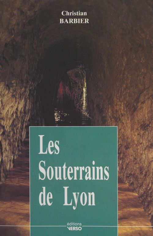Couverture ebook de Les Souterrains de Lyon, de Christian Barbier