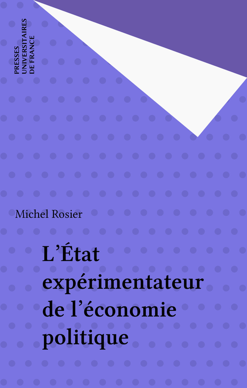 Couverture ebook de L'État expérimentateur de l'économie politique, de Michel Rosier