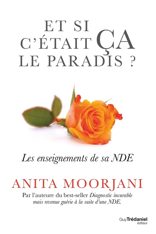 ebook cover of Et si c'était ça le paradis - Les enseignement de sa NDE, by Anita Moorjani