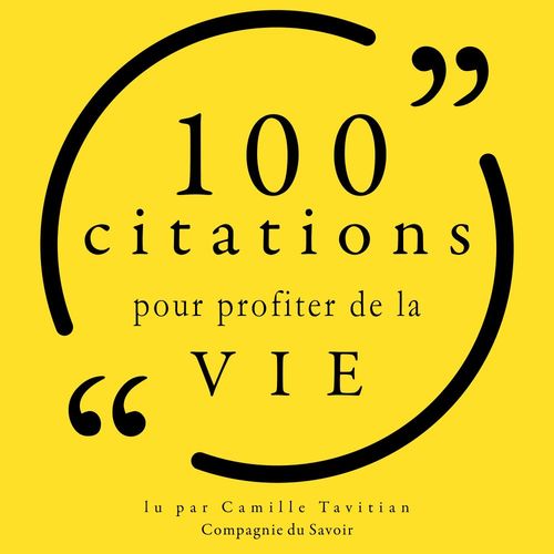 Couverture audiobook de 100 citations pour profiter de la vie, de Various
