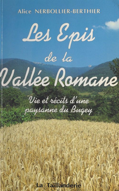 Couverture ebook de Les épis de la vallée romane : vie et récits d'une paysanne du Bugey, de Nerbollier-Berthier