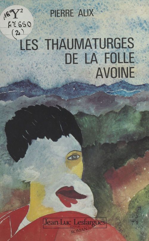 Couverture ebook de Les Thaumaturges de la folle avoine, de Pierre Alix