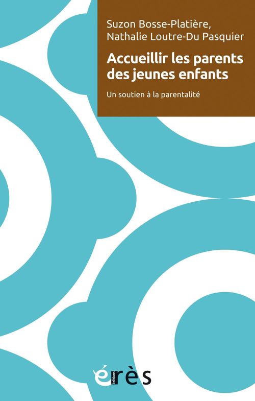 Couverture ebook de Accueillir les parents des jeunes enfants, de Suzon Bosse-platière