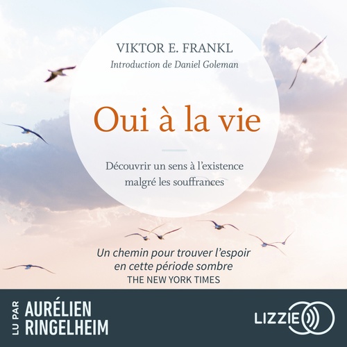 Couverture audiobook de Oui à la vie - Découvrir un sens à l'existence malgré les souffrances, de Viktor Emil Frankl