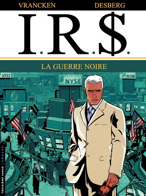 Couverture ebook de I.R.$. - Tome 8 - La Guerre noire, de Stephen Desberg, Bernard Vrancken