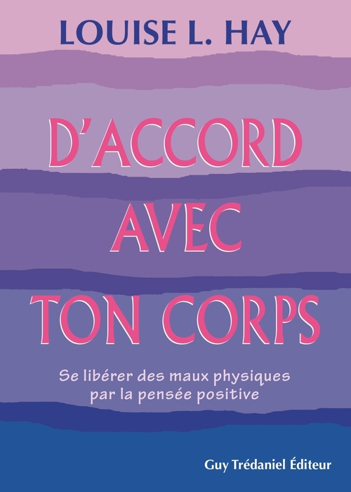 ebook cover of D'accord avec ton corps : Se libérer des maux physiques par la pensée positive, by Louise L. Hay