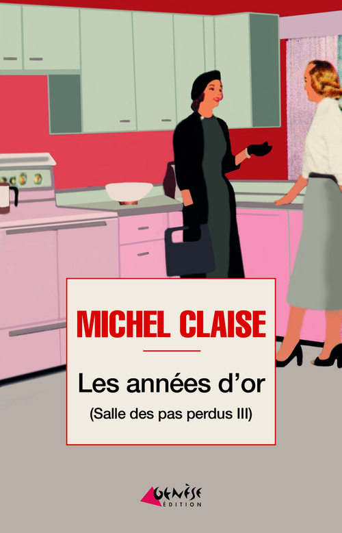 Couverture ebook de Les années d'or (Salle des pas perdus III), de Michel Claise