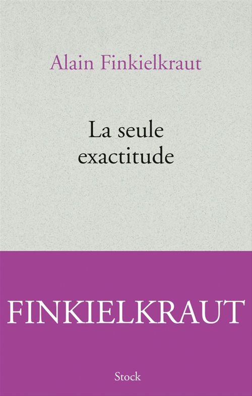 Couverture ebook de La seule exactitude, de Alain Finkielkraut