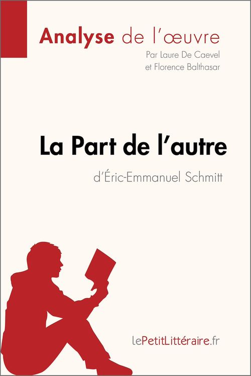 ebook cover of La Part de l'autre d'Éric-Emmanuel Schmitt (Analyse de l'oeuvre), by Florence Balthasar, Laure de Caevel