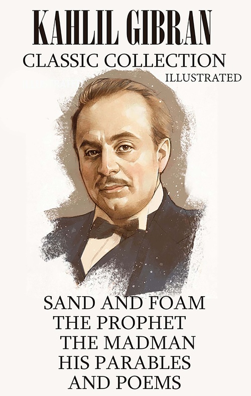 Couverture ebook de Kahlil Gibran. Classic Collection, de Kahlil Gibran