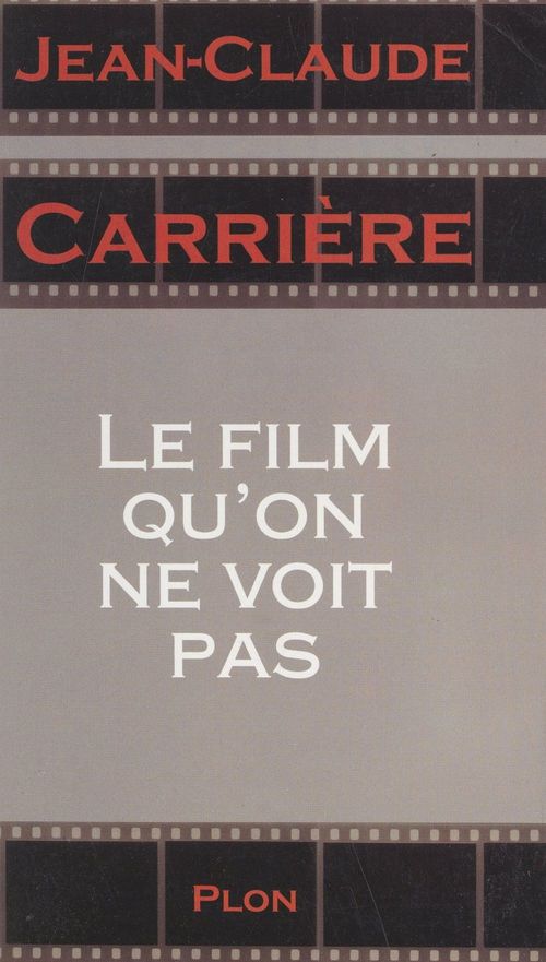 ebook cover of Le film qu'on ne voit pas, by Jean-Claude Carrière