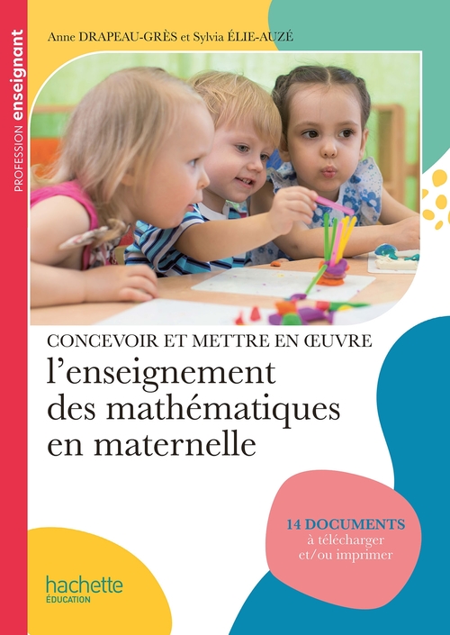 ebook cover of Profession enseignant Concevoir et mettre en oeuvre l'enseignement des mathématiques maternelle FXL, by Anne Drapeau-Grès, Sylvia Elie-Auzé