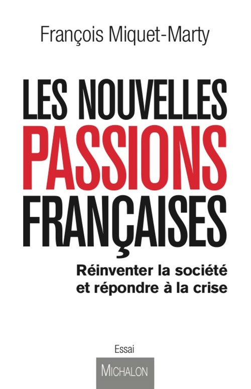 Couverture ebook de Les nouvelles passions françaises, de François Miquet-Marty