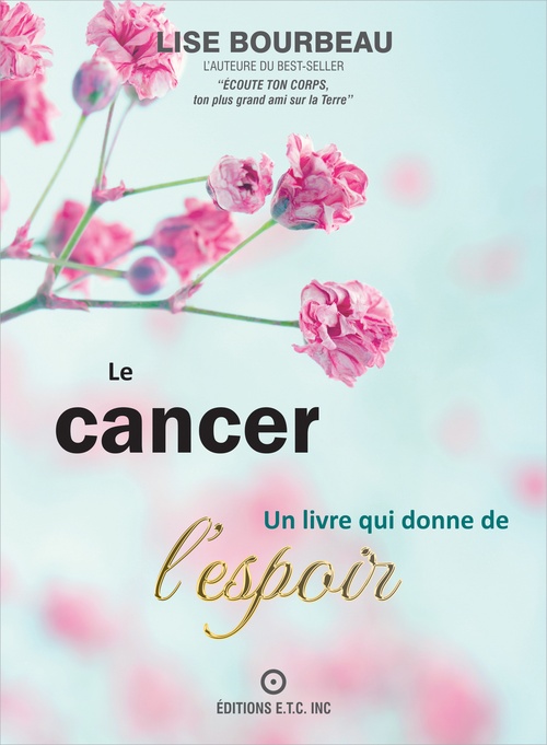 Couverture ebook de Le cancer - Un livre qui donne de l'espoir, de Lise Bourbeau