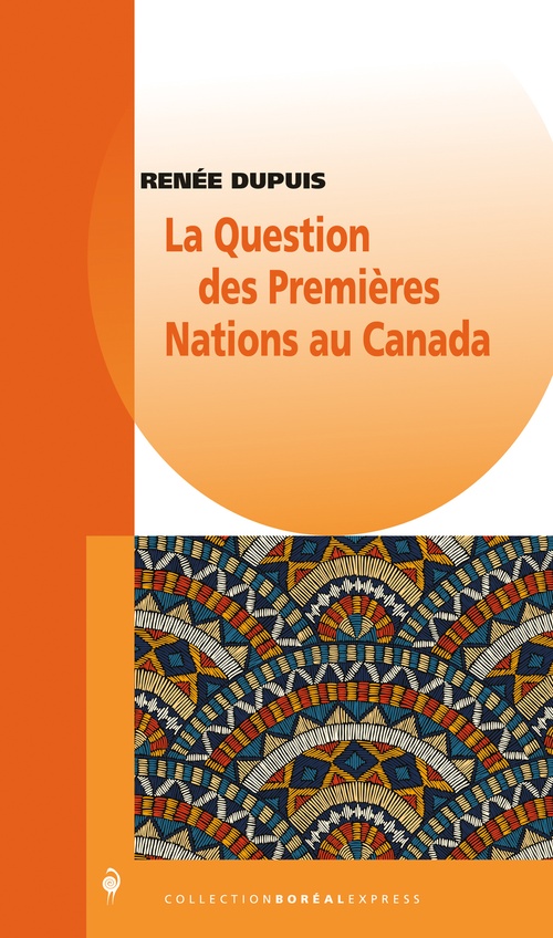 Couverture ebook de La question des Premières Nations au Canada, de Renee Dupuis