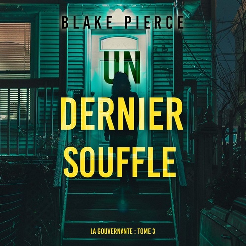 audiobook cover of Un dernier souffle (La gouvernante : tome 3), by Blake Pierce