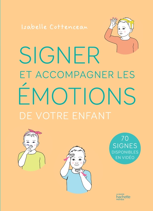 Couverture ebook de Signer et accompagner les émotions de votre enfant, de Isabelle Cottenceau