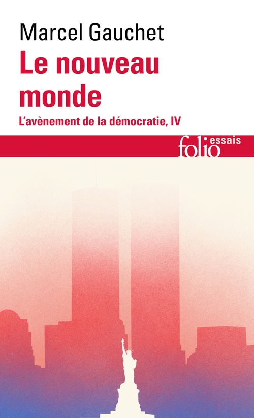 Couverture ebook de L'avènement de la démocratie (Tome 4) - Le nouveau monde, de Marcel Gauchet