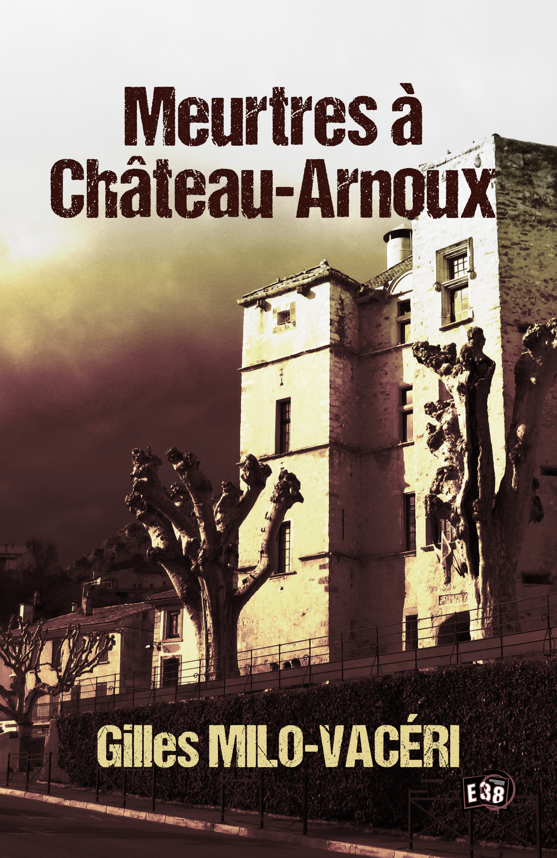 Couverture ebook de Meurtres à Château-Arnoux, de Gilles Milo-Vacéri