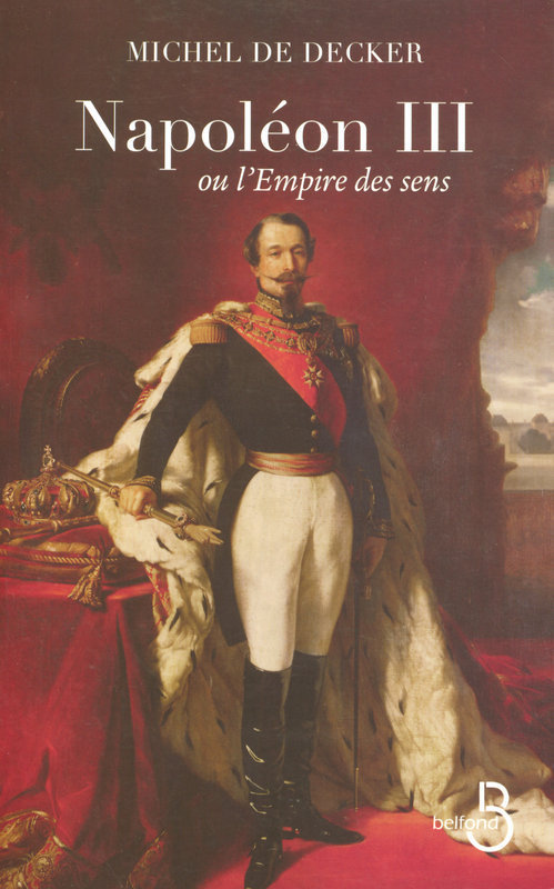ebook cover of Napoléon III ou l'empire des sens, by Michel de Decker