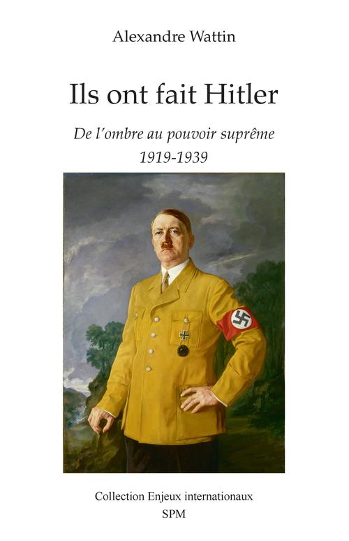 ebook cover of Ils ont fait Hitler, by Alexandre Wattin