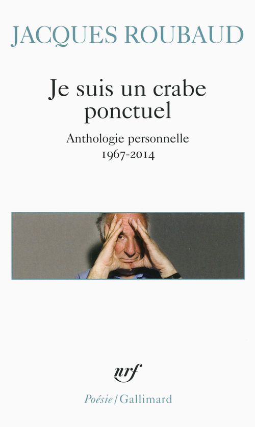 Couverture ebook de Je suis un crabe ponctuel. Anthologie personnelle 1967-2014, de Jacques Roubaud