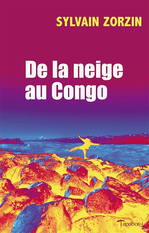 ebook cover of De la neige au Congo, by Sylvain Zorzin