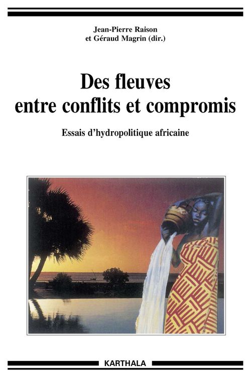 ebook cover of Des fleuves entre conflits et compromis, by Jean-Pierre Raison, Géraud Magrin