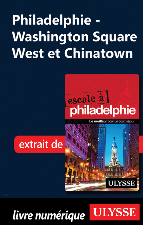 ebook cover of Philadelphie - Washington Square West et Chinatown, by Marie-Eve Blanchard
