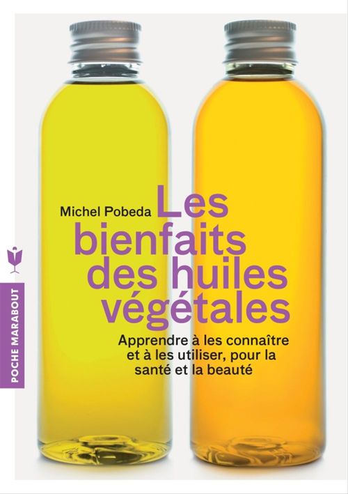 Couverture ebook de Les bienfaits des huiles végétales, de Michel Pobeda