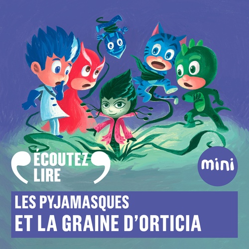 Couverture audiobook de Les Pyjamasques et la graine d'Orticia, de Romuald