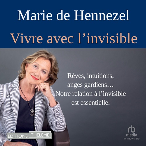 audiobook cover of Vivre avec l'invisible, by Marie de Hennezel