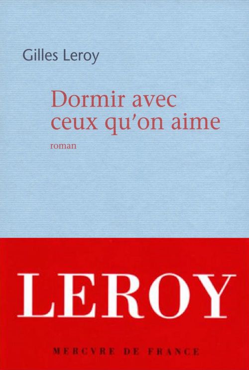 ebook cover of Dormir avec ceux qu´on aime, by Gilles Leroy
