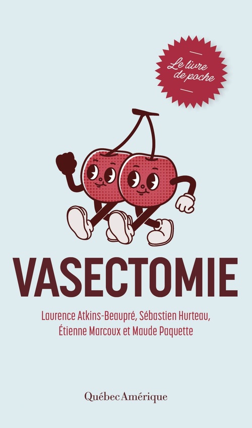 ebook cover of Vasectomie - Le livre de poche, by Etienne Marcoux, Laurence Atkins-Beaupre, Maude Paquette, Sebastien Hurteau