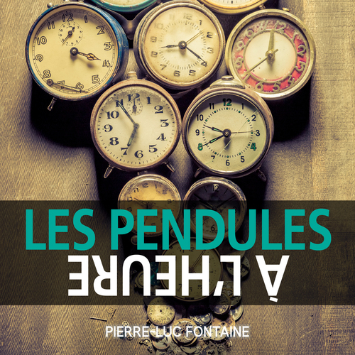 Couverture audiobook de Les pendules à l'heure, de Pierre-Luc Fontaine