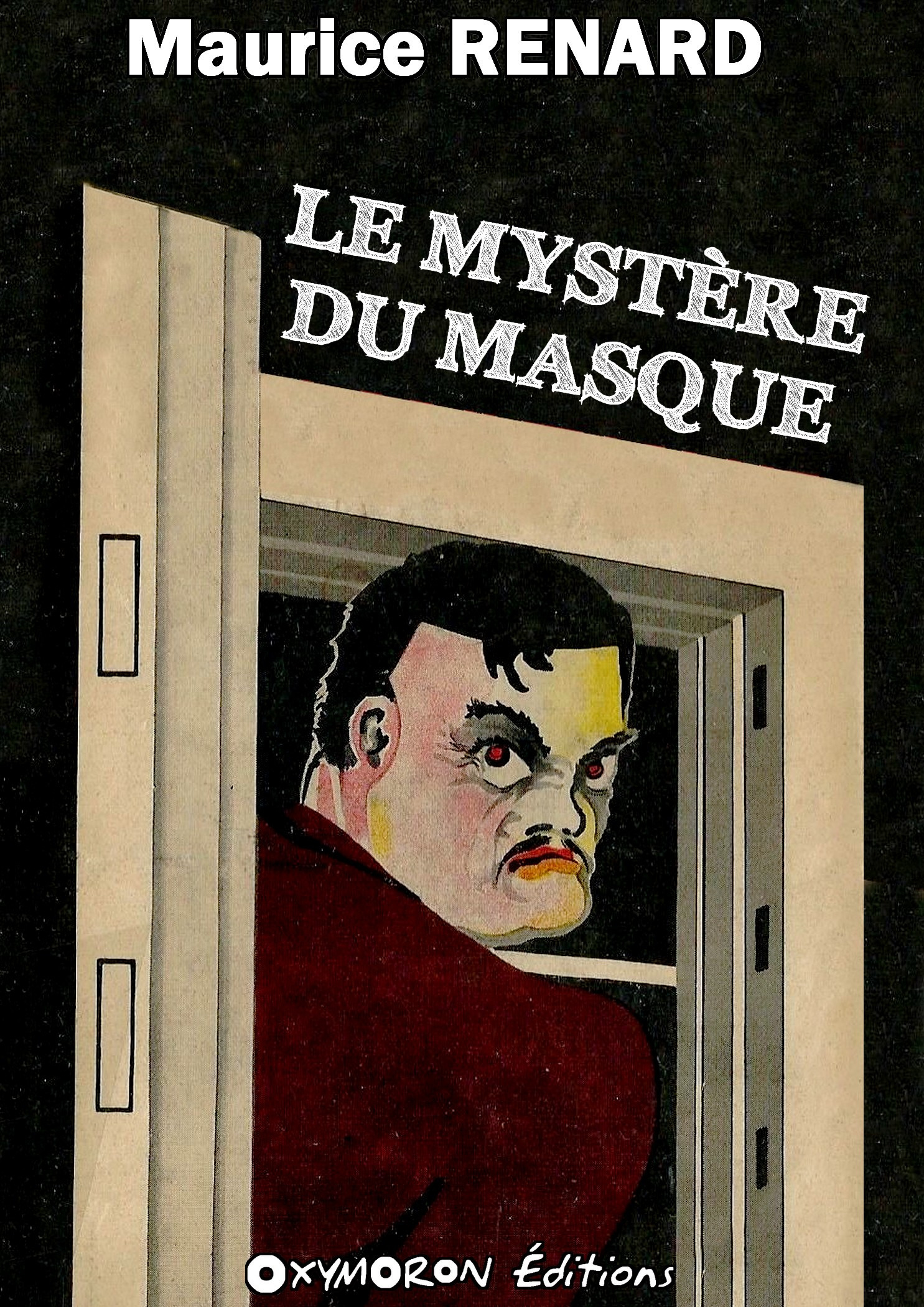 ebook cover of Le mystère du masque, by Maurice Renard