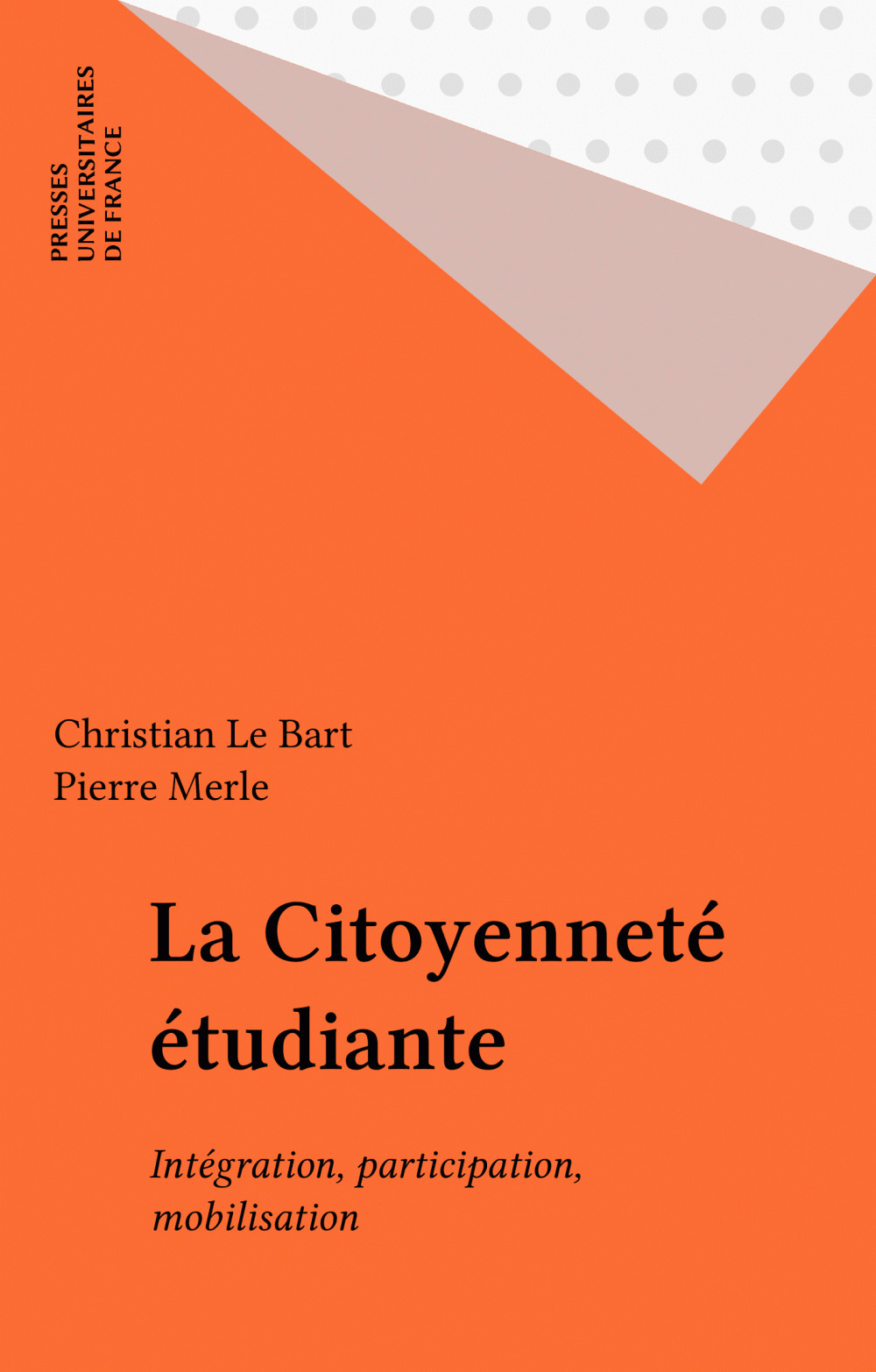 Couverture ebook de La Citoyenneté étudiante, de Pierre Merle, Christian Le Bart