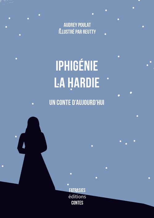 ebook cover of Iphigénie La Hardie, un conte d'aujourd'hui, by Audrey Poulat, Reutty Sok