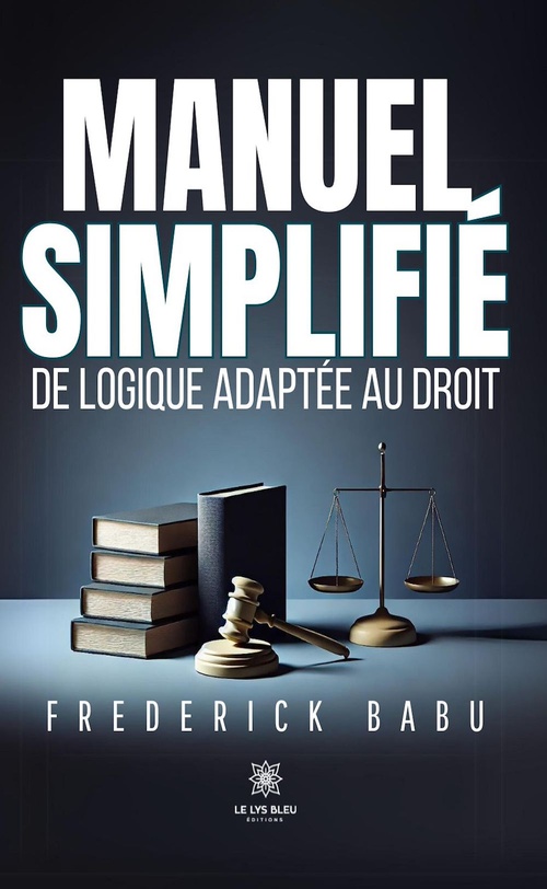 Couverture ebook de Manuel simplifié de logique adaptée au droit, de Frederick Babu