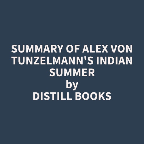 audiobook cover of Summary of Alex Von Tunzelmann's Indian Summer, by Distill Books
