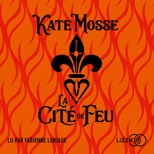 audiobook cover of La Cité de feu, by Kate Mosse